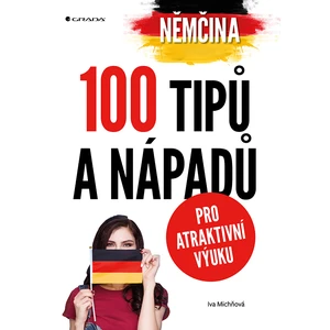 Němčina - 100 tipů a nápadů pro atraktivní výuku, Michňová Iva