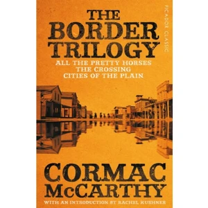 The Border Trilogy - Cormac McCarthy