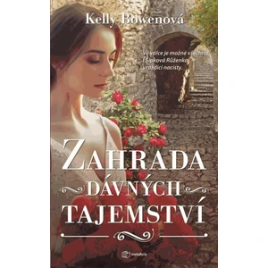 Zahrada dávných tajemství - Kelly Bowenová