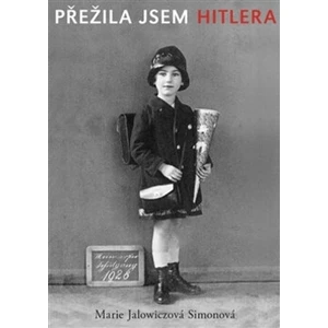 Přežila jsem Hitlera - Marie Jalowitzová Simonová