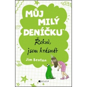 Můj milý deníčku – Řekni, jsem krásná? - Benton Jim