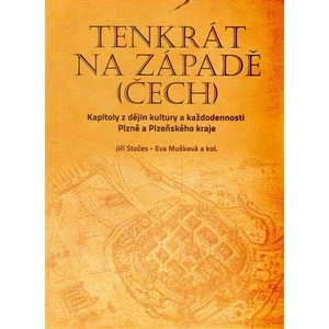 Tenkrát na západě (Čech) - Eva Mušková, kolektiv autorů, Jiří Stočes