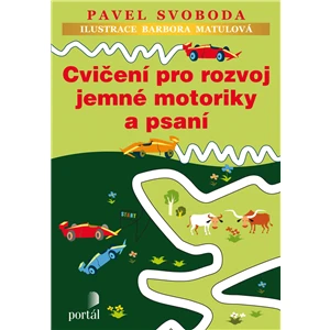 Cvičení pro rozvoj jemné motoriky a psaní - Pavel Svoboda