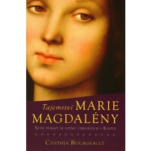 Tajemství Marie Magdaleny - Cynthia Bourgeault