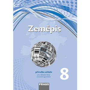 Zeměpis 8 – nová generace -- Příručka učitele