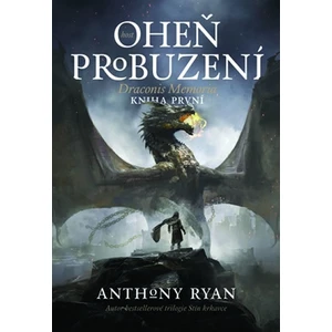 Oheň probuzení - Anthony Ryan