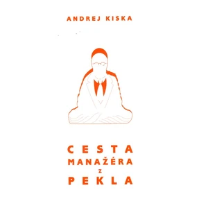 Cesta manažéra z pekla - Andrej Kiska