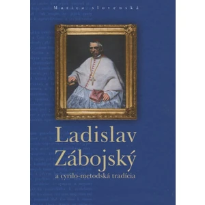 Ladislav Zábojský a cyrilo-metodská tradícia