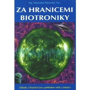 Za hranicemi biotroniky - Věnceslav Patrovský