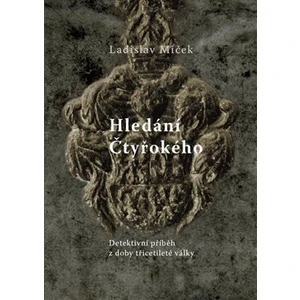 Hledání Čtyřokého - Ladislav Miček