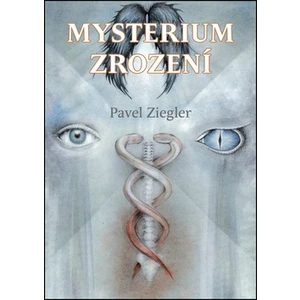 Mysterium zrození - Ziegler Pavel