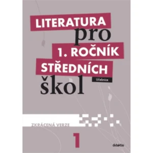 Literatura pro 1.ročník SŠ - Učebnice (zkrácená verze) - R. Bláhová