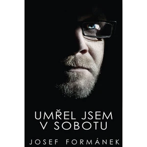 Umřel jsem v sobotu - Josef Formánek