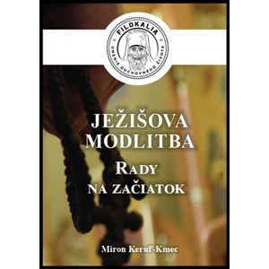 Ježišova modlitba - Miron Keruľ-Kmec st.