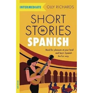 Short Stories in Spanish for Intermedia - Richards Olly