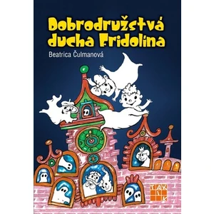 Dobrodružstvá ducha Fridolína - Beatrica Čulmanová