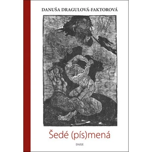 Šedé písmená - Danuša Dragulová-Faktorová