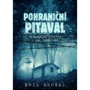 Pohraniční pitaval - Emil Hruška