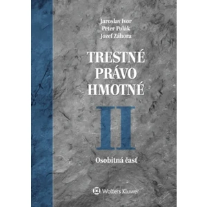 Trestné právo hmotné II - Jozef Záhora, Jaroslav Ivor, Peter Polák