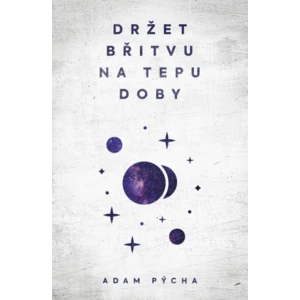 Držet břitvu na tepu doby - Adam Pýcha