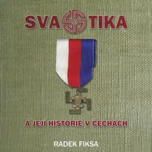 Svastika a její historie v Čechách - Fiksa Radek