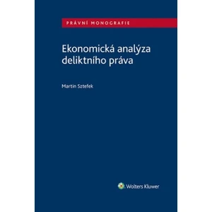 Ekonomická analýza deliktního práva - Martin Sztefek