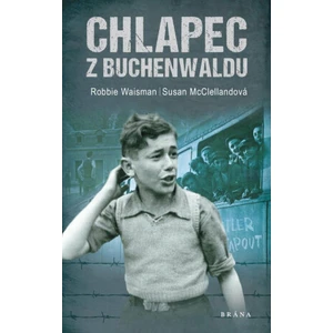 Chlapec z Buchenwaldu - Susan Mcclellandová, Waisman Robert