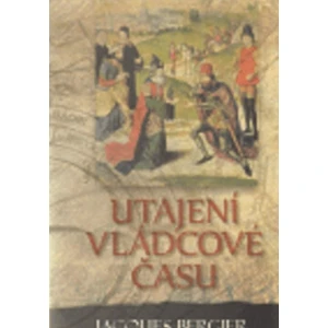 Utajení vládcové času - Jacques Bergier