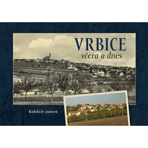 Vrbice včera a dnes