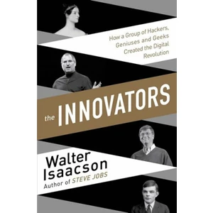 The Innovators - How a Group of Inventors, Hackers, Geniuses and Geeks Created the Digital Revolution (Defekt) - Walter Isaacson