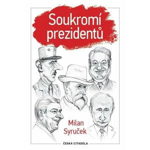 Soukromí prezidentů - Milan Syruček