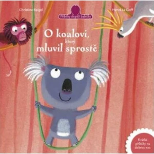 O koalovi, který mluvil sprostě - Christine Beigel, Hervé Le Goff