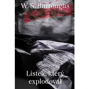 Lístek, který explodoval - William S. Burroughs