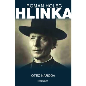 Hlinka Otec národa? - Roman Holec