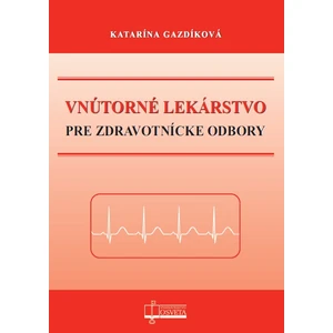 Vnútorné lekárstvo pre zdravotnícke odbory - Katarína Gazdíková