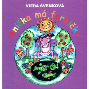 Anička má farbičky - Viera Švenková