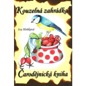 Čarodějnická kniha Kouzelná zahrádka - Iva Hoňková