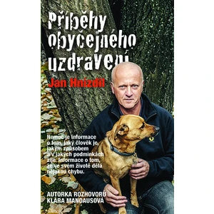 Příběhy obyčejného uzdravení - Jan Hnízdil, Klára Mandausová