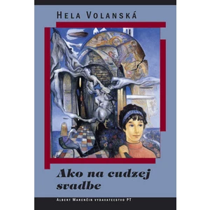 Ako na cudzej svadbe - Hela Volanská