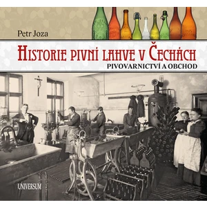 Historie pivní lahve v Čechách - Petr Joza