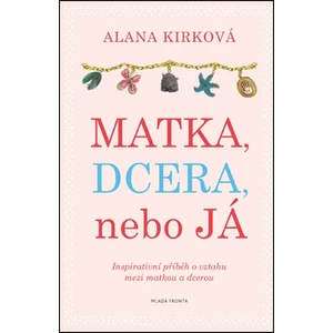 Matka, dcera, nebo já - Alana Kirková