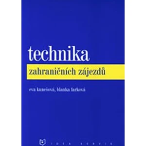 Technika zahraničních zájezdů (2. vydání) - Kunešová E., Farková B.