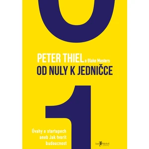 Od nuly k jedničce - Peter Thiel, Blake Masters