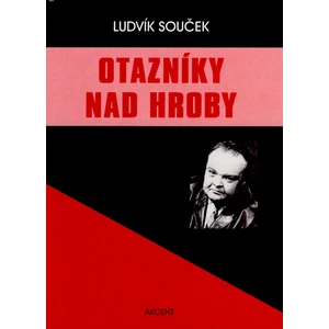 Otazníky nad hroby - Ludvík Souček