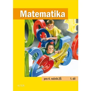 Matematika pro 4. ročník ZŠ 1. díl - Kolektiv autorů