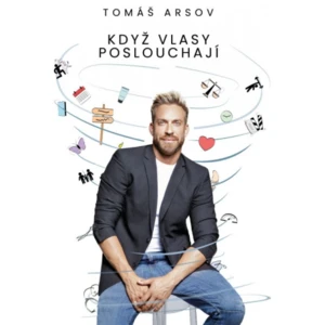 Když vlasy poslouchají - Tomáš Arsov