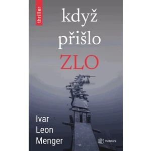 Když přišlo zlo - Ivar Leon Menger