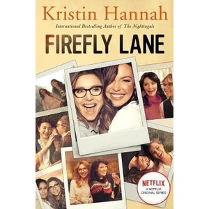 Firefly Lane - Kristin Hannahová