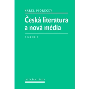 Česká literatura a nová média - Karel Piorecký