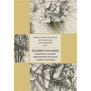 Vytváření konvertity - kolektiv autorů, Radmila Pavlíčková Prchal, Iveta Coufalová, Hana Ferencová